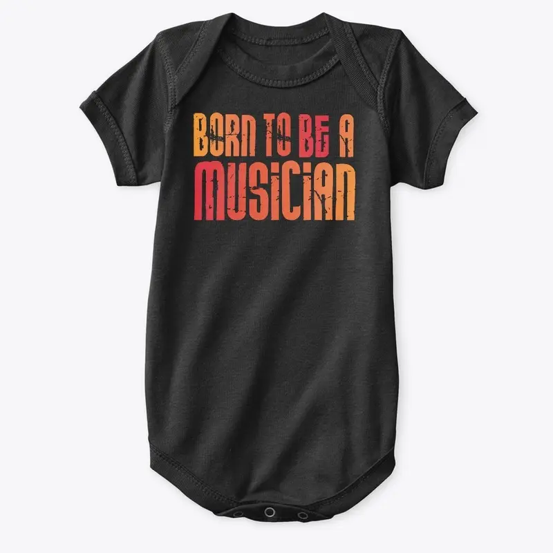 Born to be a musican